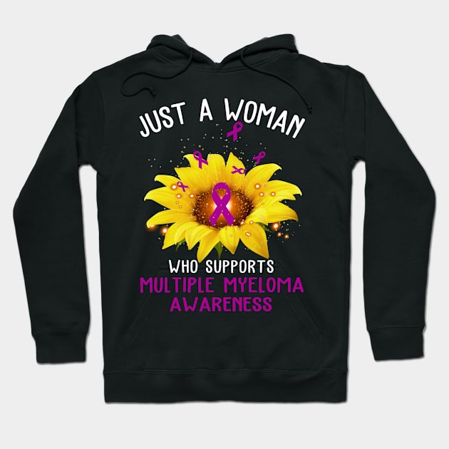 Just A Woman Who Support Multiple Myeloma Awareness Hoodie by ThePassion99